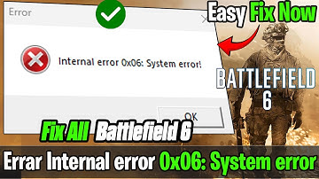 🚀 FIX Battlefield 6 Internal Error 0x06 | Not Launching & Startup Error Solution ✅