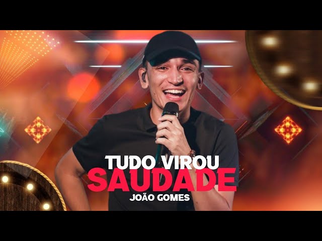 Joao Gomes - Tudo Virou Saudade