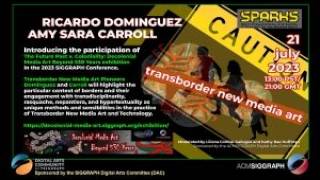 2023 July ACM SIGGRAPH Digital Arts SPARKS: TransBorder New Media Art