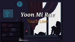 Yoon Mi Rae 'Touch Love' (lyrics) sub indo
