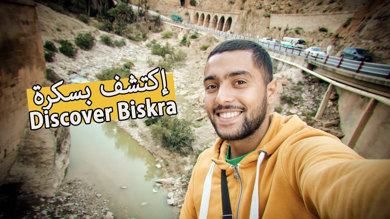 إكتشف بسكرة 🇩🇿 Discover Biskra