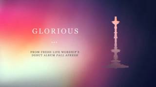 Fresh Life Worship :: Glorious chords