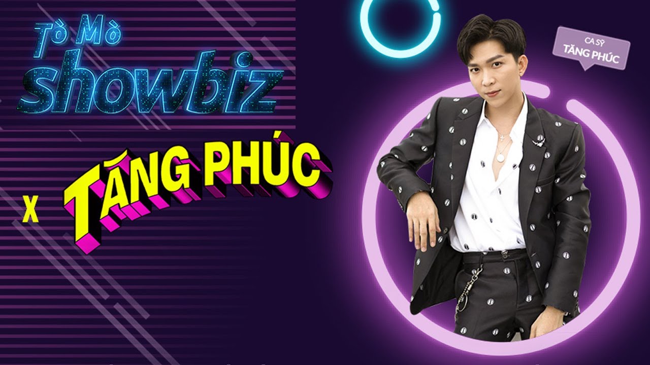 Tò Mò Showbiz | Gặp Gỡ Chàng Trai Cover Tăng Phúc Với Hit Đình Đám 