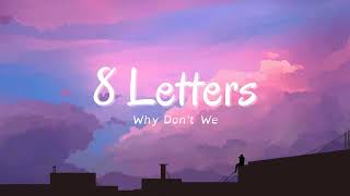 Vietsub | 8 Letters  Why Don't We | Nhạc Hot TikTok | Lyrics Video