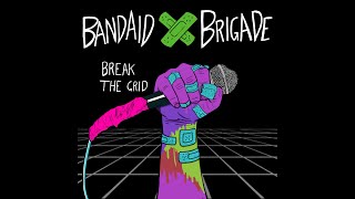 Watch Bandaid Brigade Break The Grid video