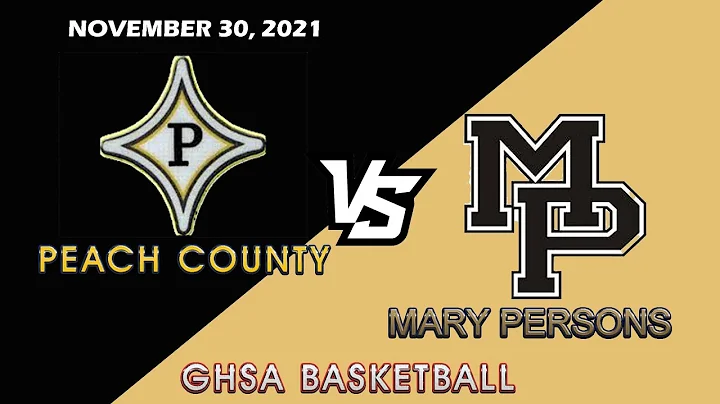 Peach County Vs Mary Persons 11/30/21. GHSA Boys B...