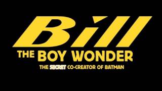 "Bill the Boy Wonder: The Secret Co-Creator of Batman" book trailer