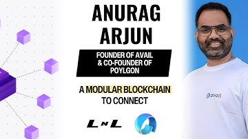Anurag Arjun, Co-Founder of Avail & Polygon, the mission to make Web3 interoperable at scale!
