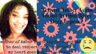 Activist Amber Evans Found In Ohio River"give  us a moment"