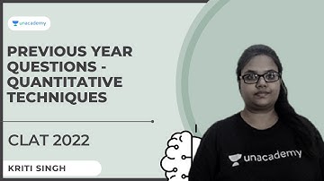 Previous Year Questions - Quantitative Techniques | CLAT 2022 Exam | Kriti Singh | Unacademy CLAT