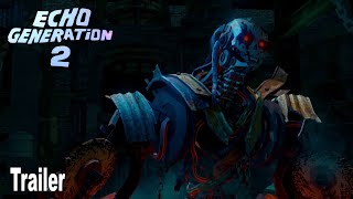 Echo Generation 2 Reveal Trailer