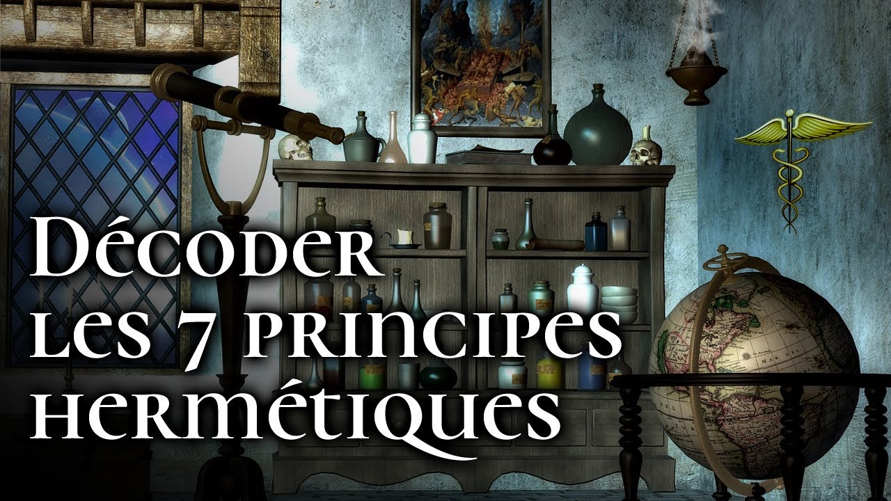 d-coder-les-7-principes-herm-tiques-comment-les-appliquer-dans-la-vie