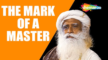 The Mark of a Master: Sadhguru
