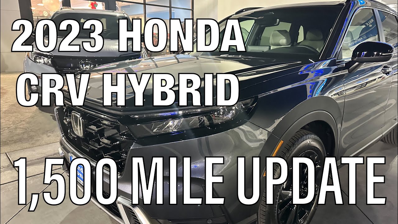 Honda 2023 2024 CRV HYBRID Sport Touring - 1,500 mile Update -- A Look before you buy!