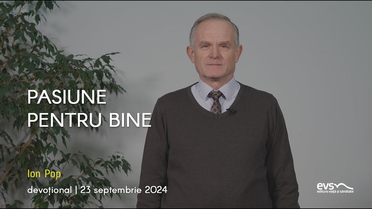 PASIUNE PENTRU BINE