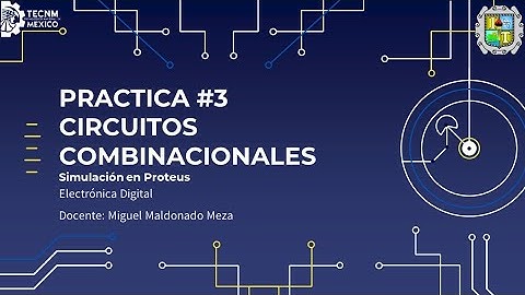Práctica #3 - Simulación Circuitos Combinacionales.