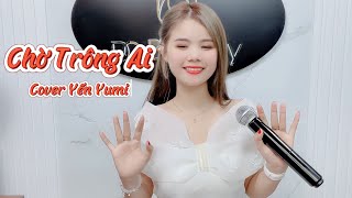 Chờ Trông Ai - Nal | Yến Yumi Cover | Chờ trông ai đêm nay sáng trăng...