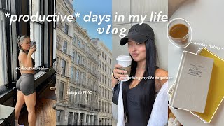 *productive* days in my life: getting my life together, working out, being consistent, \& fun in nyc!