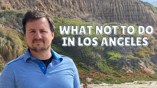 What NOT to Do in Los Angeles - The Ultimate Guide