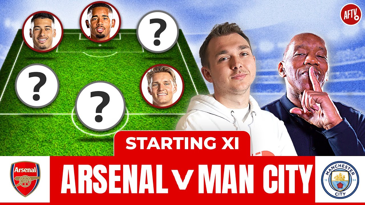 Arsenal vs Manchester City Starting XI Live