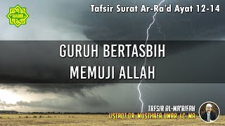 TAFSIR SURAT AR- RA'D AYAT 12 - 14 | Ustadz Dr. Musthafa Umar, Lc., MA