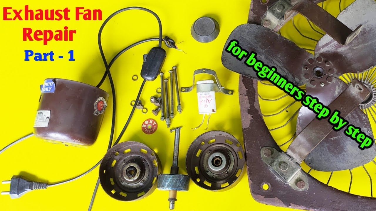 Exhaust Fan Repair For Beginners Step By Step Part 1 YouTube