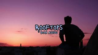 Miniatura de vídeo de "Shan Avedu - Rooftops (Lyric Video)"