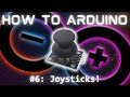 Joysticks + Coding A VIDEOGAME! | Arduino Tutorial Series Ep. 6