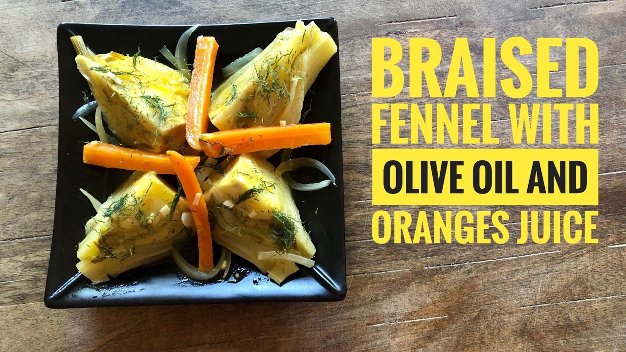 Braised Fennel With Olive Oil and Orange Juice Recipe My kitchen Yemek Tarifleri YouTube