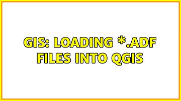 GIS: Loading \*.adf files into QGIS (2 Solutions!!)