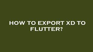 How to export xd to flutter?