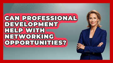 Can Professional Development Help With Networking Opportunities? | Consulting Career Hub News