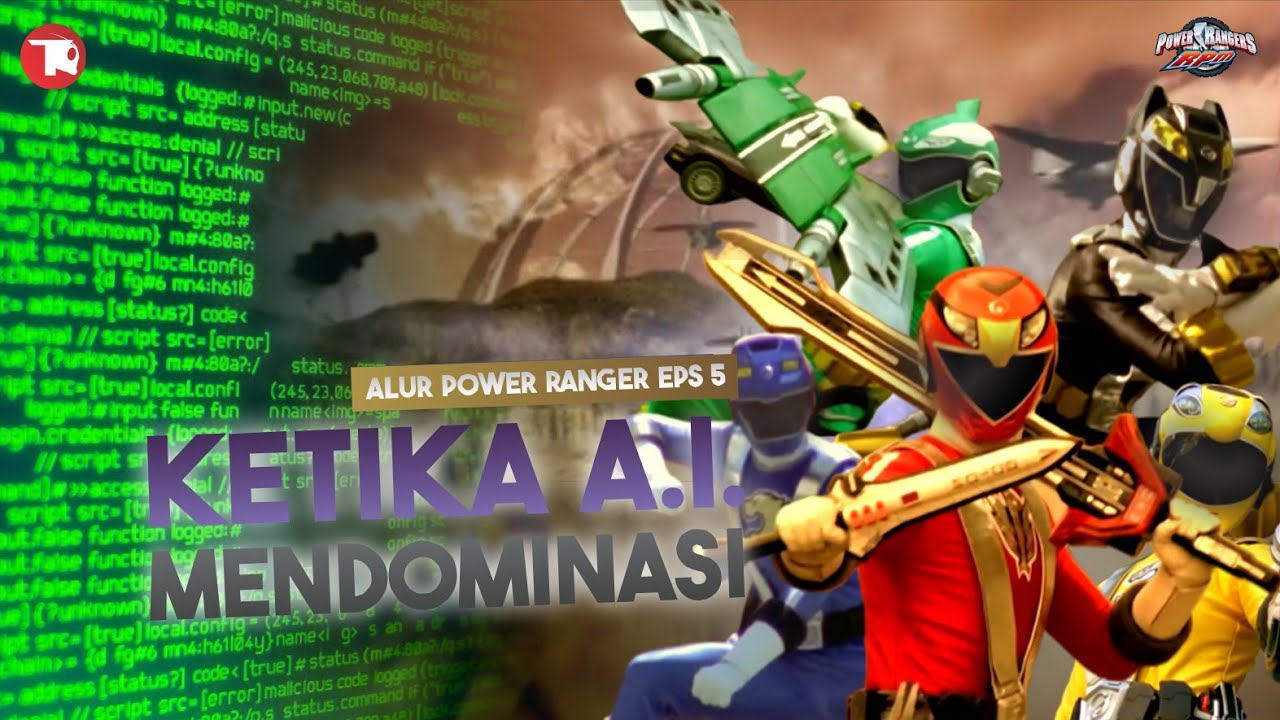 Ketika A.I. Mendominasi Dunia | Alur Power Ranger RPM - YouTube
