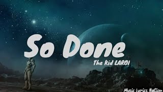 The Kid LAROI - So Done {Lyrics} || Music lyrics Nation