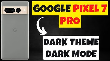 Google Pixel 7 Pro Dark Theme / Dark mode