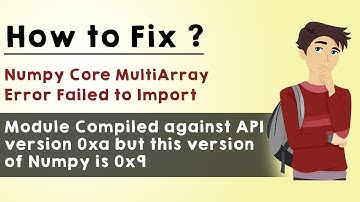 How to Fix Numpy Core Multiarray Error failed to Import - Python