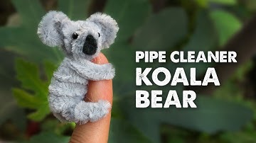 How to make a KOALA BEAR out of PIPE CLEANER | Animal Pipe Cleaner Craft Tutorial