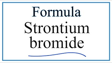 How to Write the Formula for Strontium bromide