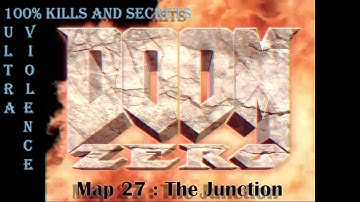 Doom Zero : The Junction ( Ultra Violence 100% )