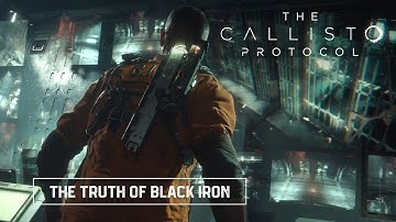 The Callisto Protocol - The Truth of Black Iron Trailer
