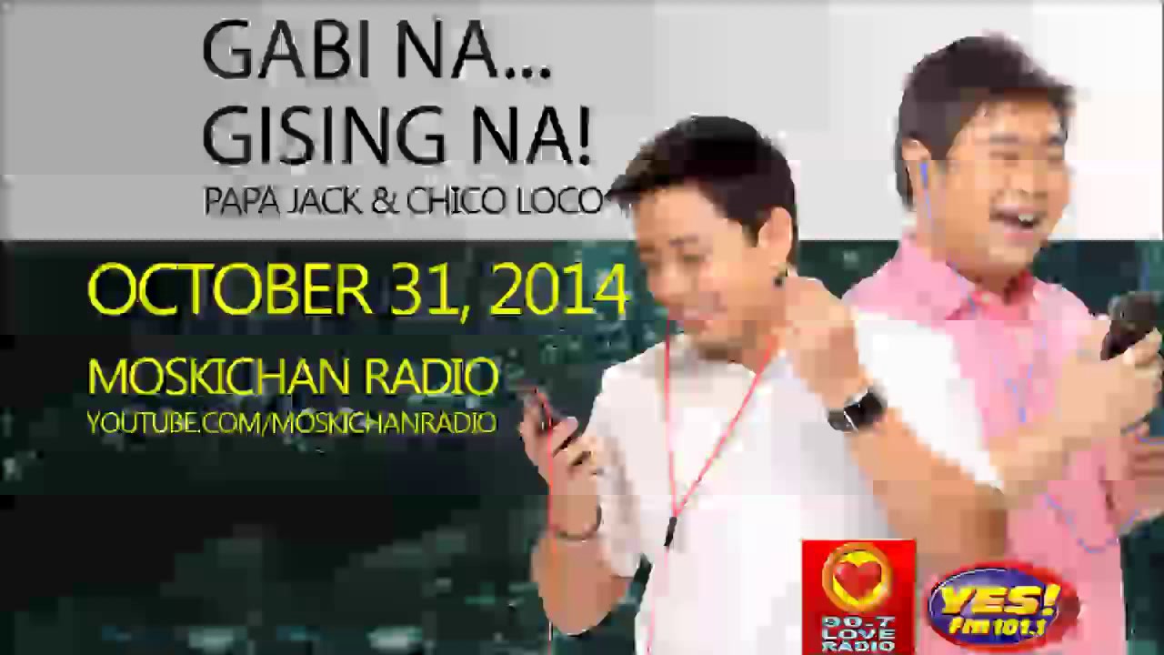 Gabi na Gising na with Papa Jack and Chico Loco October 31 2014 Caller 1 Mikay