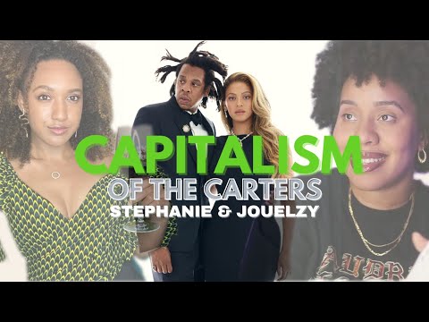 The Capitalism of the Carters w/ @AllegedlyStephanie