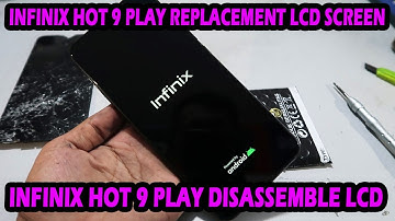 INFINIX HOT 9 PLAY - HOW TO LCD SCREEN REPLACEMENT