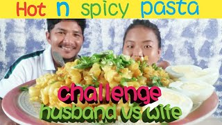 Hot n spicy pasta challenge || pasta with boiled egg || husband vs wife || yummy mommy
