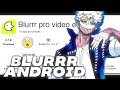 Blurrr Android 2023