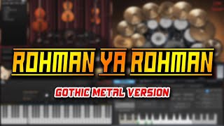 Rohman Ya Rohman (Gothic Metal Version)