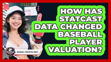 How Has Statcast Data Changed Baseball Player Valuation? - Baseball Statistics Vault