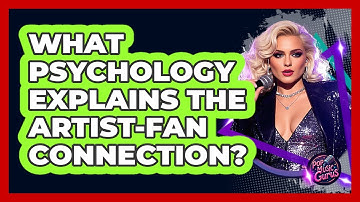 What Psychology Explains The Artist-fan Connection? - Pop Music Gurus
