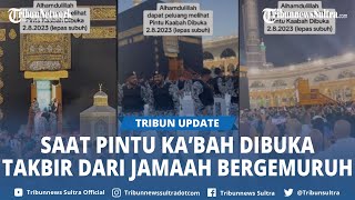 Viral Momen Langka Jemaah Umroh Berkesempatan Lihat Pintu Ka'bah Dibuka,  Suara Takbir Bergemuruh