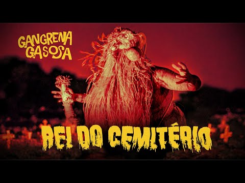 GANGRENA GASOSA - REI DO CEMITÉRIO (Clipe oficial)